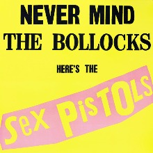 Never Mind The Bollocks, Here's The Sex Pistols