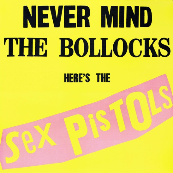 Never Mind The Bollocks, Here's The Sex Pistols