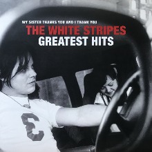 My Sister Thanks You And I Thank You The White Stripes Greatest Hits (2LP)